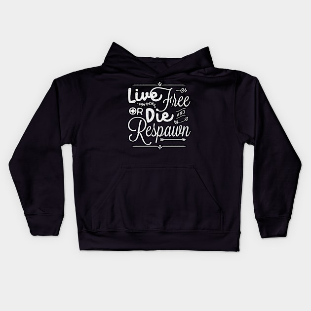 Live Free or Die and Respawn Kids Hoodie by HIDENbehindAroc